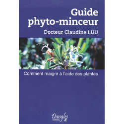 Guide phyto-minceur - Comment maigrir à l'aide des plantes - Dr Claude Luu