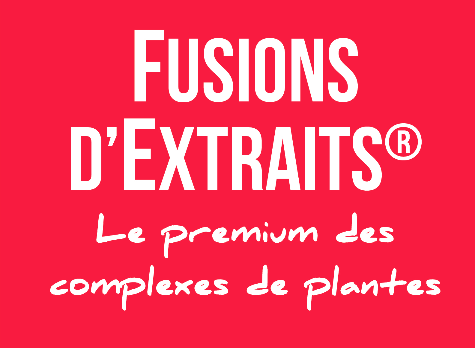 Les fusions d'extraits®